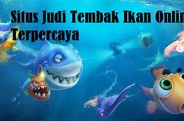 Situs Judi Tembak Ikan Terpercaya